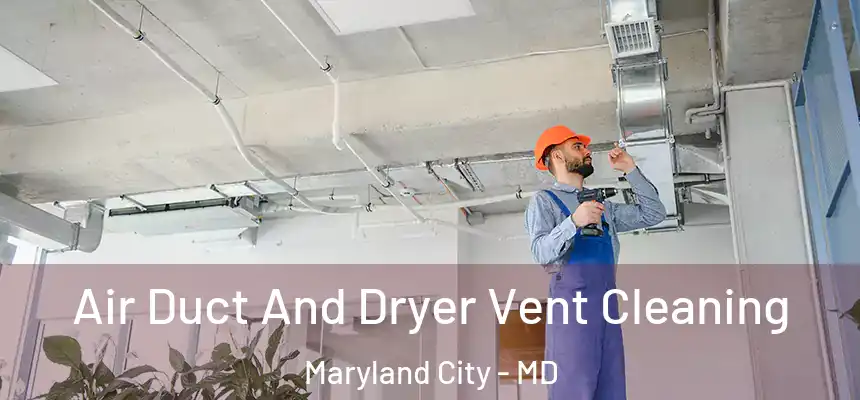  Air Duct And Dryer Vent Cleaning Maryland City - MD