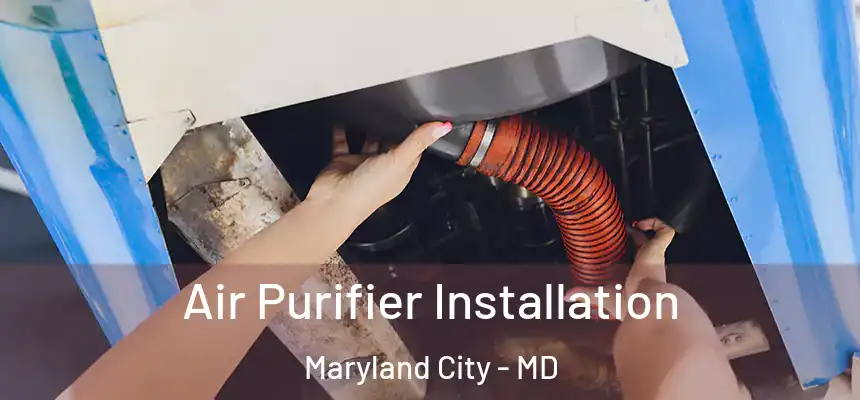  Air Purifier Installation Maryland City - MD