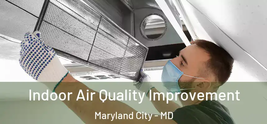  Indoor Air Quality Improvement Maryland City - MD