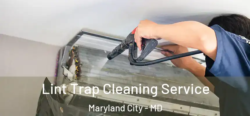  Lint Trap Cleaning Service Maryland City - MD