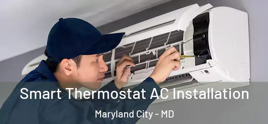  Smart Thermostat AC Installation Maryland City - MD